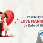 Possibility of Love Marriage by Date of Birth